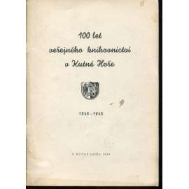 100 let veřejného knihovnictví v Kutné Hoře 1848-1948 (Kutná Hora)