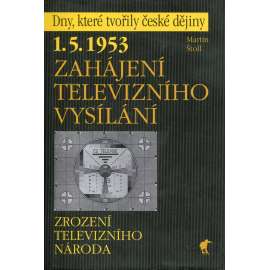 1.5.1953 - Zahájení televizního vysílání : zrození televizního národa (televize, televizní vysílání) Československá televize