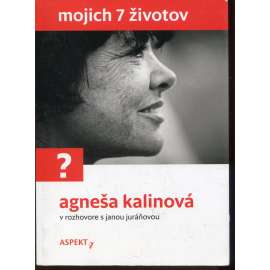 Mojich 7 životov (Agneša Kalinová, rozhovor, vzpomínky, film, redaktorka, Slovensko) - text slovensky