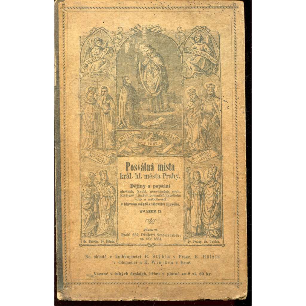 Posvátná místa král. hl. města Prahy, sv. II. (Praha, 1884) Dějiny a popsání chrámů, kaplí, posvátných soch, klášterů i jiných pomníků katolické víry