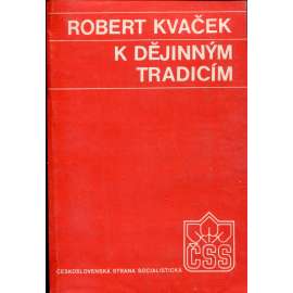 K dějinným tradicím (podpis Robert Kvaček)