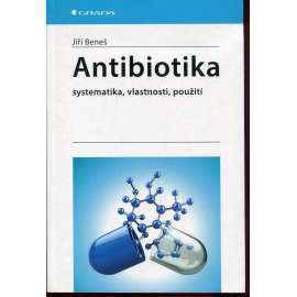 Antibiotika (systematika, vlastnosti, použití) - lékařství