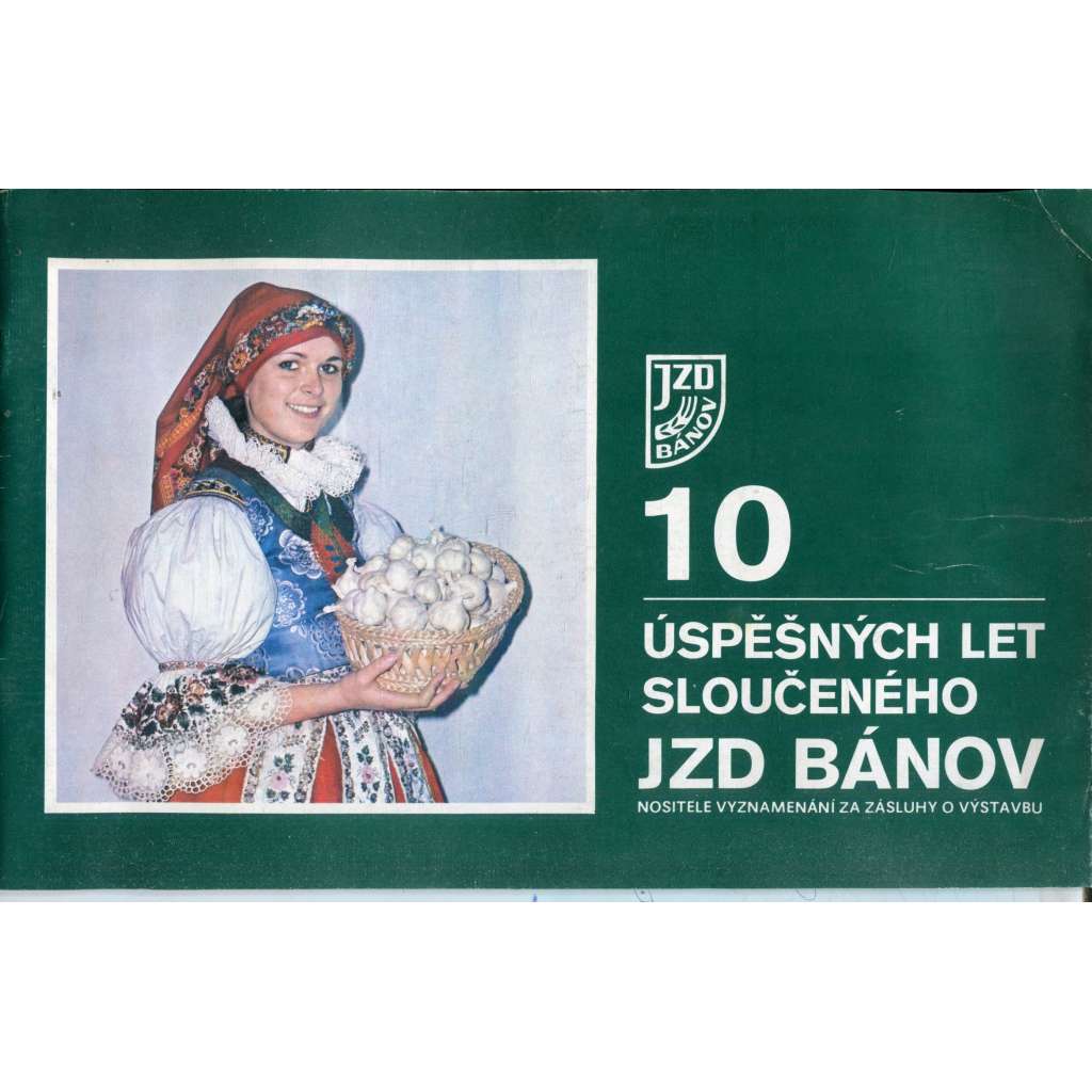 10 úspěšných let let sloučeného JZD Bánov (Jednotné zemědělské družstvo)