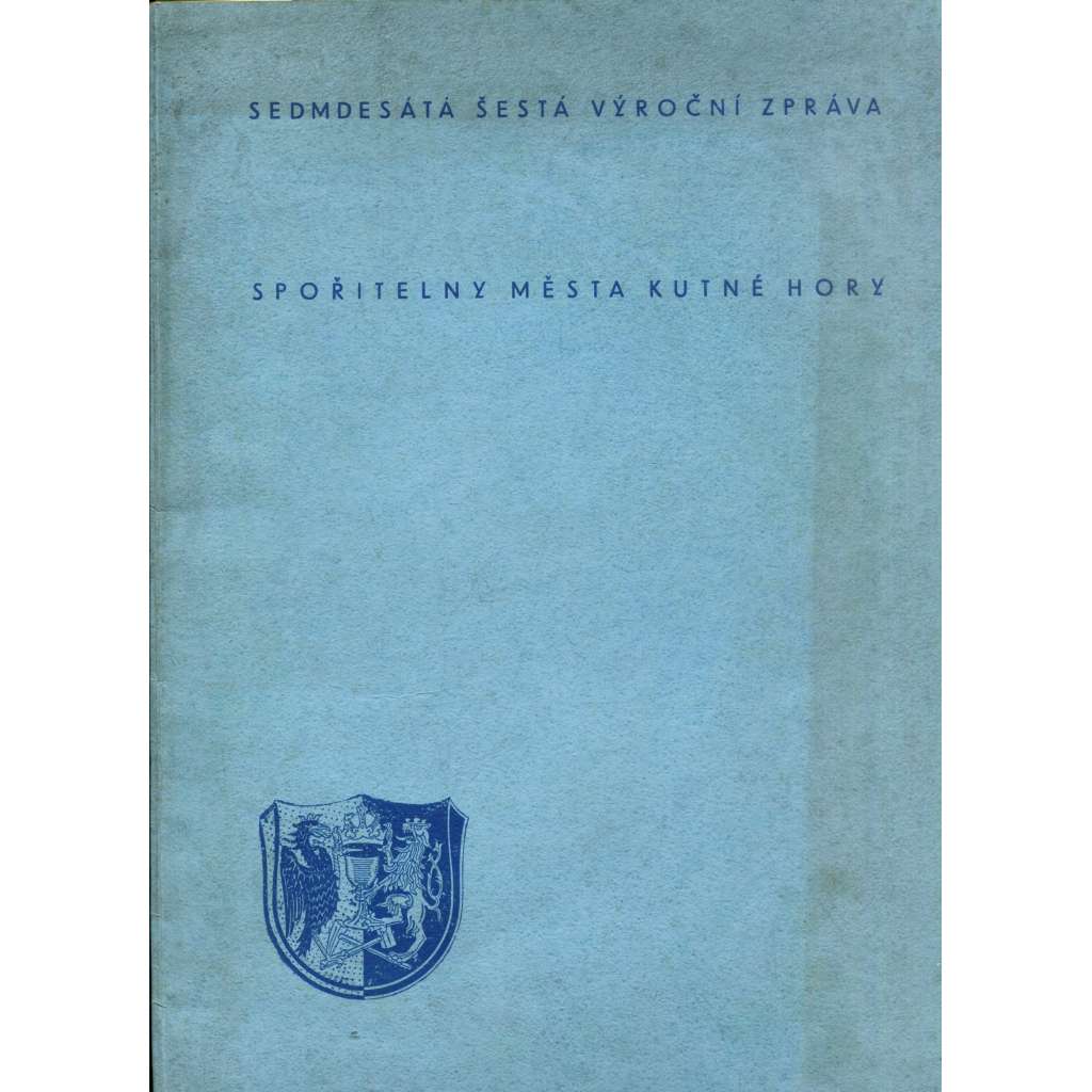Sedmdesátá šestá výroční zpráva Spořitelny města Kutné Hory za rok 1936 (Spořitelna, Kutná Hora)