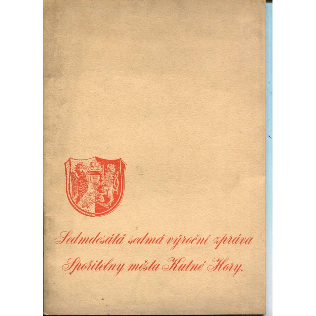 Sedmdesátá sedmá výroční zpráva Spořitelny města Kutné Hory za rok 1937 (Spořitelna, Kutná Hora)