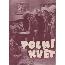 Polní květ. Bio-program v obrazech. Filmový prospekt z kina. (režie E. Fernandez, hrají Dolores del Rio, P. Armendariz)
