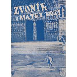 Zvoník u Matky Boží. Bio-program v obrazech. Filmový prospekt z kina. (režie W. Dieterie, hrají Ch. Laughton, T. Mitchell)