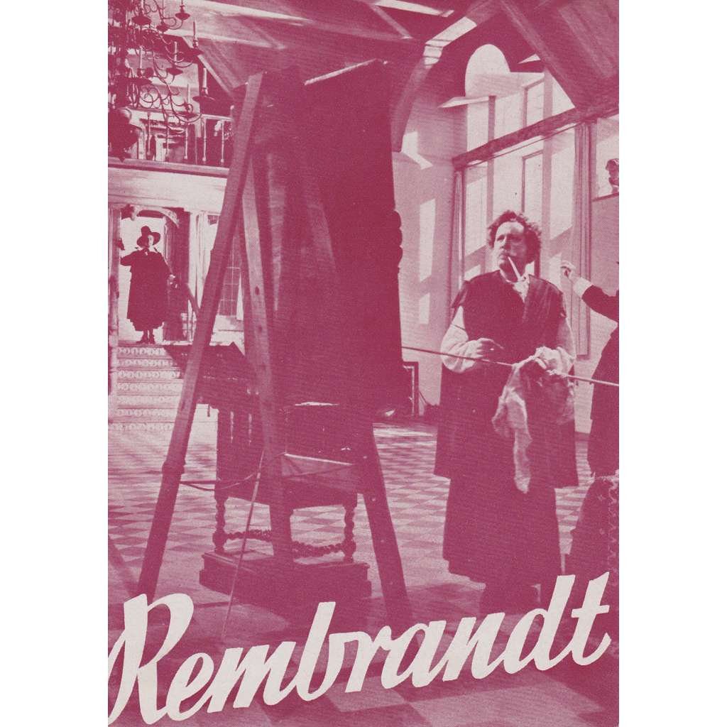 Rembrandt. Bio-program v obrazech. Filmový prospekt z kina. (režie A. Korda, hrají Ch. Laughton, G. Lawrence) Rembrandt. Bio-program v obrazech. Filmový prospekt z kina. (režie A. Korda, hrají Ch. Laughton, G. Lawrence)