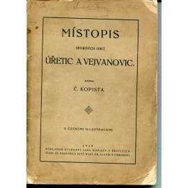 Místopis spojených obcí Úřetic a Vejvanovic (Úřetice, Vejvanovice) - 1919 Místopis spojených obcí Úřetic a Vejvanovic (Úřetice, Vejvanovice) - 1919