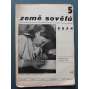 Země sovětů 1931-1932, roč. 1 (časopis, politika, avantgarda, mj. Z. Nejedlý - SSSR dříve a dnes, V. běhounek - Literatura v socialistické výstavbě, Nová architektura na sovětské ukrajině, A. Hoffmeister - Klubovní život v SSSR, Legionáři a SSSR)