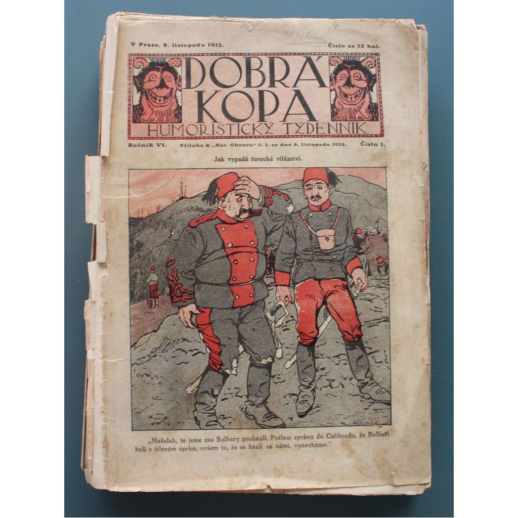 Dobrá kopa. Humoristický týdeník 1912-1913, roč. VI. (časopis, humor, Rakousko Uhersko, mj. Hrr na Turky, V Srbsku, Můj interview a Alim pašou na Karlově mostě, Denník malé maminky; ilustrace R. Adámek, V. Hradecký)