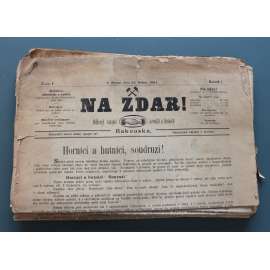 Na zdar! Odborný časopis horníků a hutníků Rakouska 1891, roč. I. (hornictví, hutnictví, mj. K prvnímu květnu 1891, O poměrech hornictva, O postavení horníků v Anglii, Z ráje karbaníků, Vánoce)