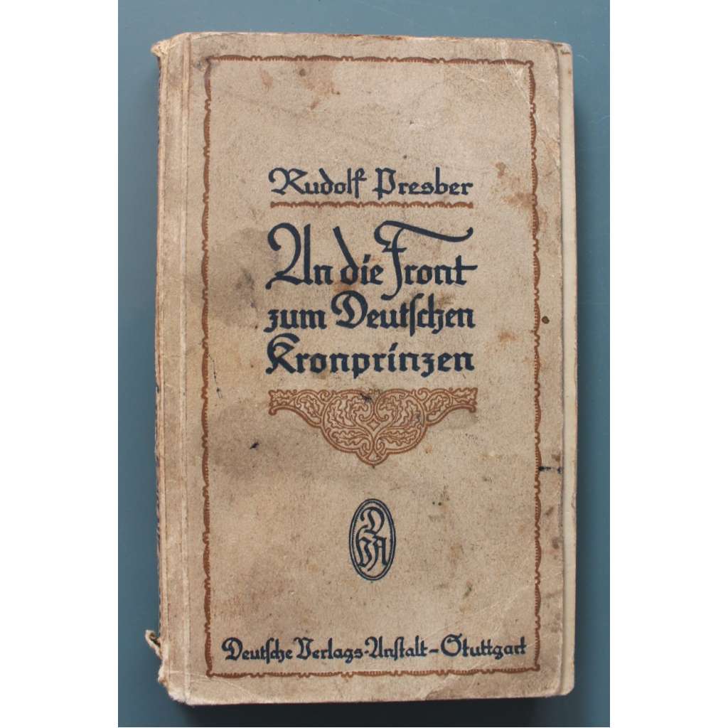 An die Front zum Deutschen Kronprinzen (Na frontu s německým korunním princem, první světová válka)