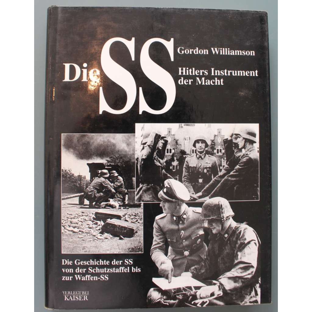 Die SS - Hitlers Instrument der Macht (SS, Hitlerův nástroj moci, Adolf Hitler, Německo - Třetí říše, nacionalismus)