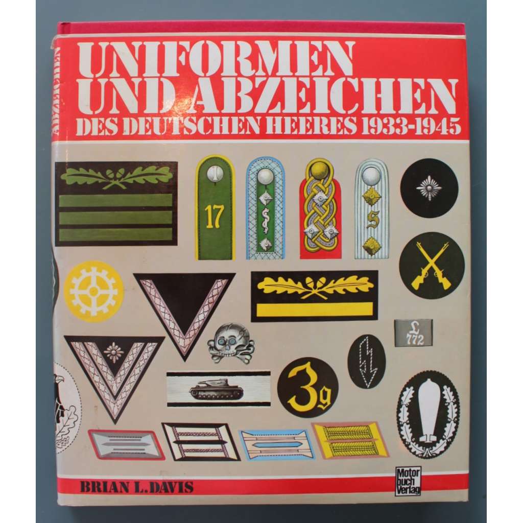 Uniformen und Abzeichen des Deutschen Heeres 1933-1945 (Uniformy a odznaky německé armády 1933–1945, Německo - Třetí říše, Wehrmacht, SS, druhá světová válka)