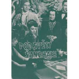 Podsvětí Šanghaje. Bio-program v obrazech. Filmový prospekt z kina. (režie J. von Sternberg, hrají G. Tierney, W. Huston)