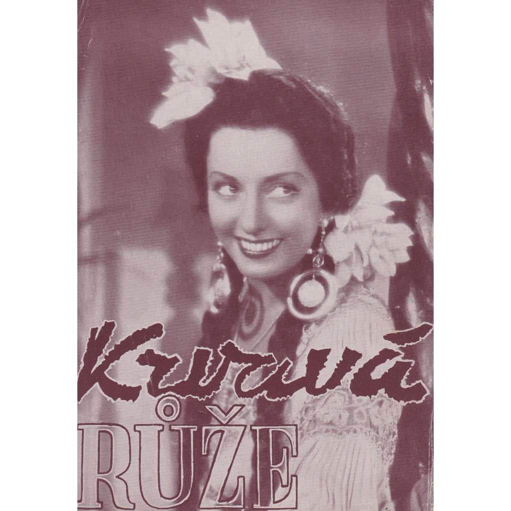 Krvavá růže. Bio-program v obrazech. Filmový prospekt z kina. (režie J. Choux, hrají V. Romance, G. Flamant)