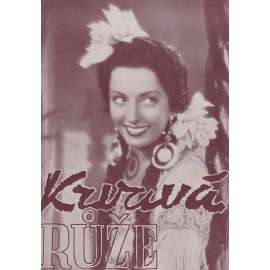 Krvavá růže. Bio-program v obrazech. Filmový prospekt z kina. (režie J. Choux, hrají V. Romance, G. Flamant)