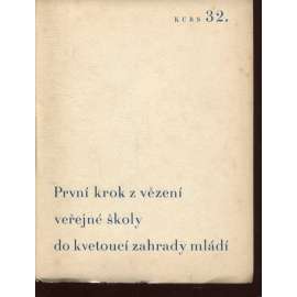 První krok z vězení veřejné školy do kvetoucí zahrady mládí (Stará Říše na Moravě, KURS 32)