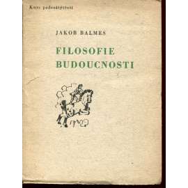 Filosofie budoucnosti (Stará Říše na Moravě, Kurs číslo 53) Filosofie budoucnosti (Stará Říše na Moravě, Kurs číslo 53)