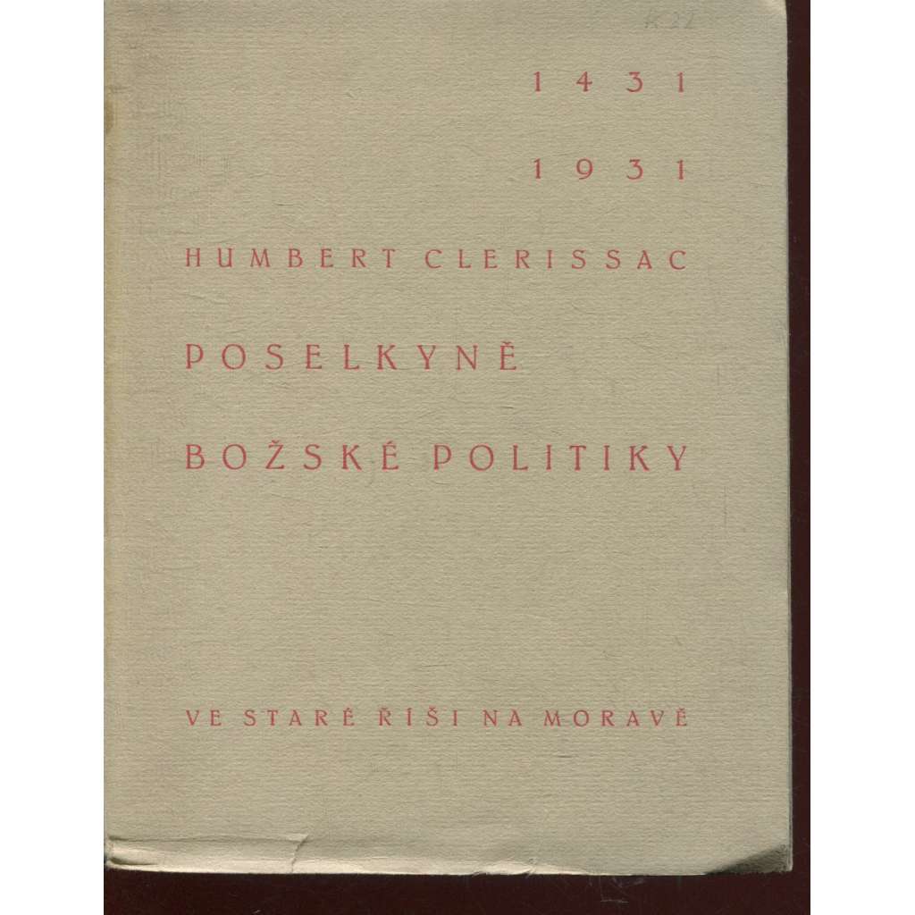 Poselkyně božské politiky (Stará Říše na Moravě, Kurs, sv. 22) - podpis Josef Florian Poselkyně božské politiky (Stará Říše na Moravě, Kurs, sv. 22) - podpis Josef Florian
