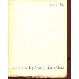 K přesnosti myšlení (Stará Říše na Moravě, Kurs sv. 31) K přesnosti myšlení (Stará Říše na Moravě, Kurs sv. 31)