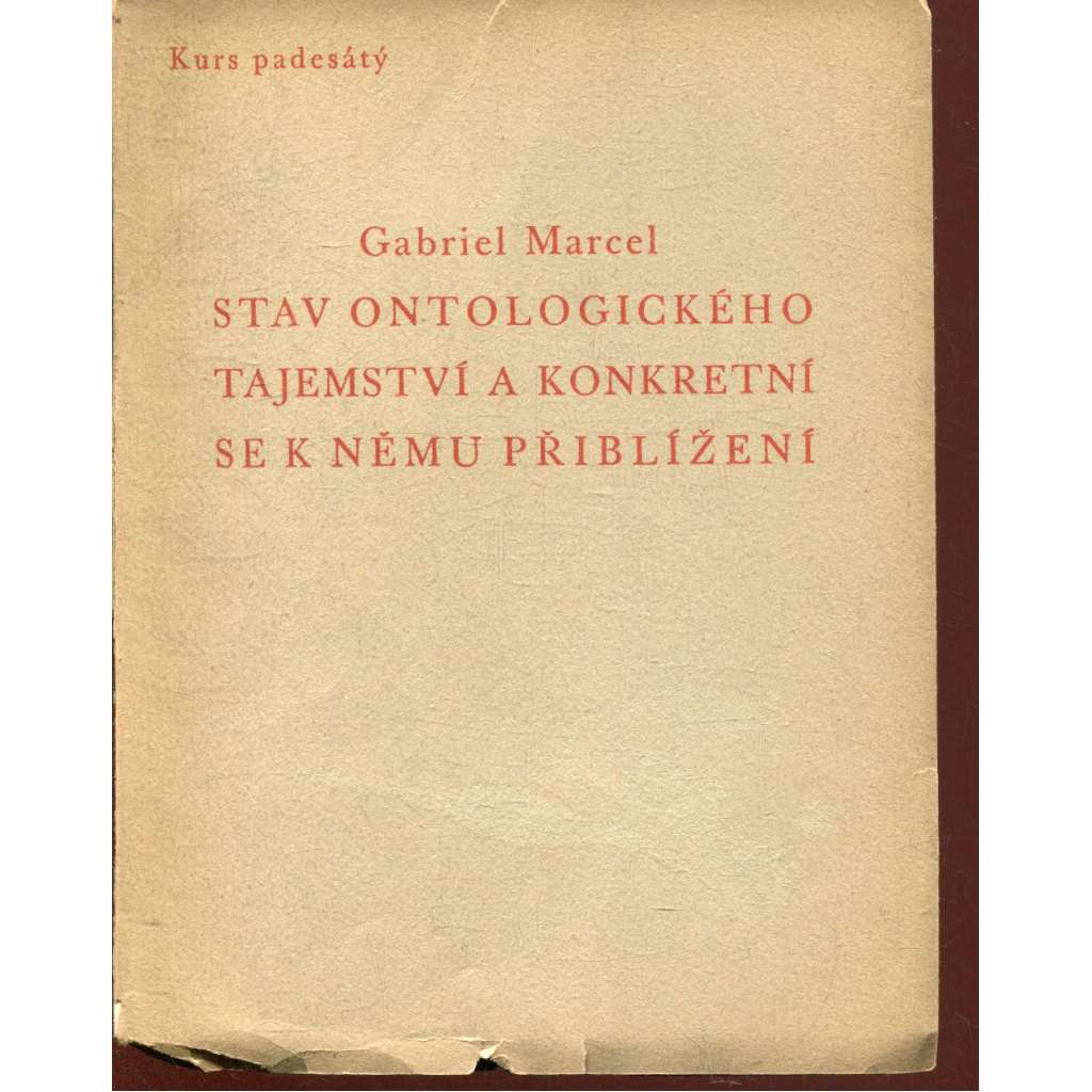 Stav ontologického tajemství a konkretní k němu přiblížení (Stará Říše na Moravě, Kurs sv. 50) - podpis Josef Florian Stav ontologického tajemství a konkretní k němu přiblížení (Stará Říše na Moravě, Kurs sv. 50) - podpis Josef Florian