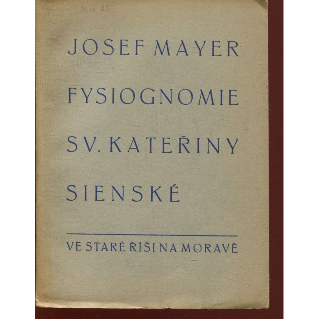Fysiognomie sv. Kateřiny Sienské (Stará Říše na Moravě, Kurs sv. 23) Fysiognomie sv. Kateřiny Sienské (Stará Říše na Moravě, Kurs sv. 23)