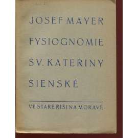 Fysiognomie sv. Kateřiny Sienské (Stará Říše na Moravě, Kurs sv. 23) Fysiognomie sv. Kateřiny Sienské (Stará Říše na Moravě, Kurs sv. 23)