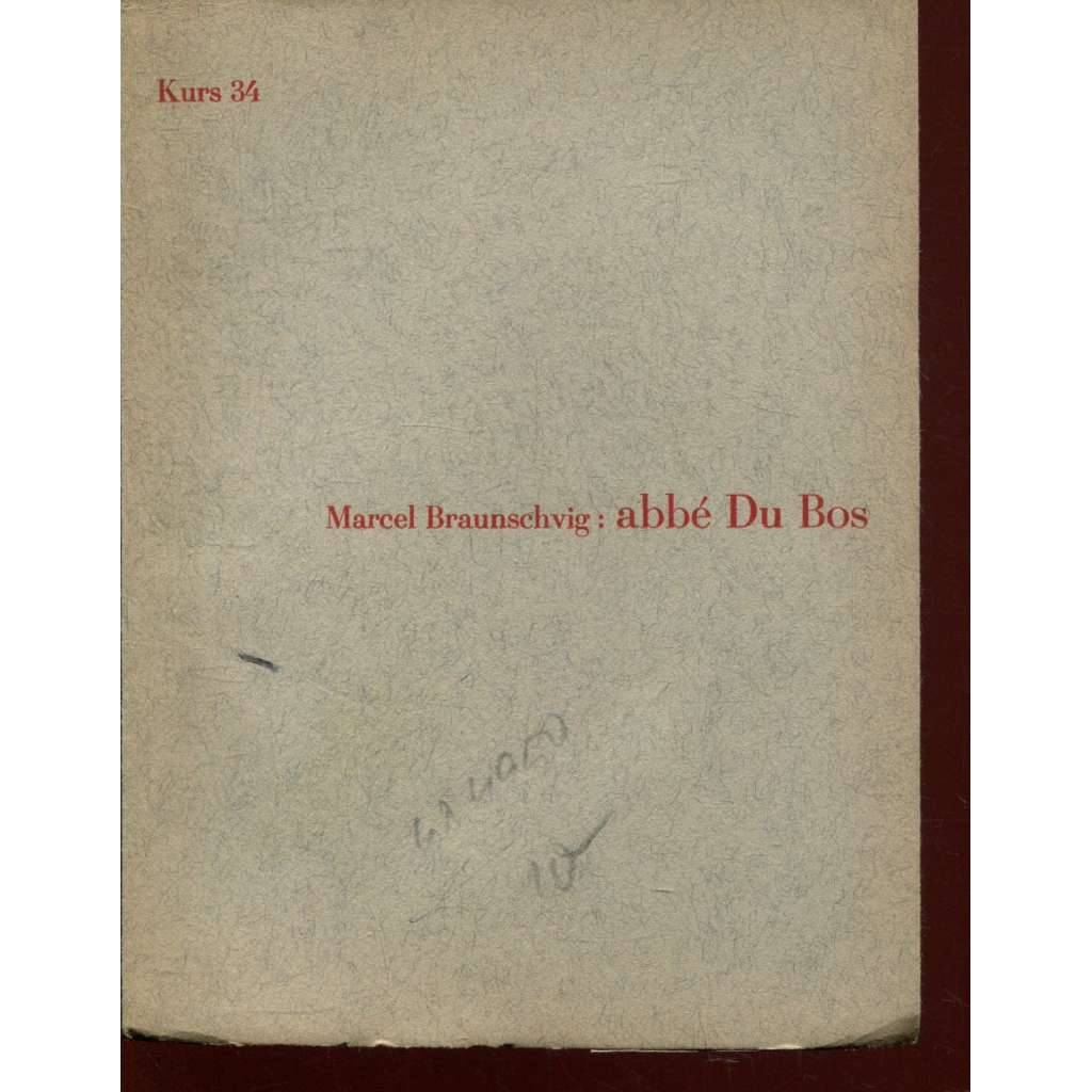 Abbé Du Bos, obnovitel vědecké kritiky (Stará Říše na Moravě, Kurs sv. 34) Abbé Du Bos, obnovitel vědecké kritiky (Stará Říše na Moravě, Kurs sv. 34)