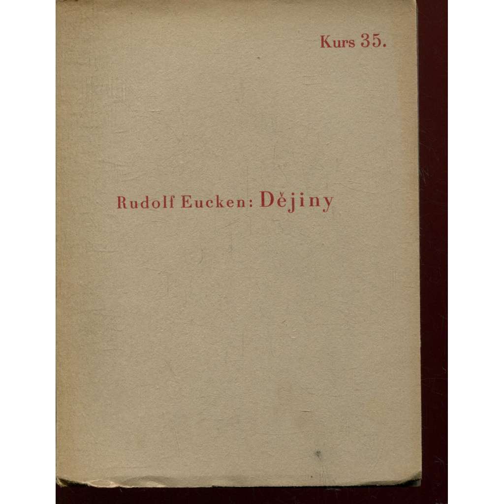 Dějiny (Stará Říše na Moravě, Kurs sv. 35) Dějiny (Stará Říše na Moravě, Kurs sv. 35)