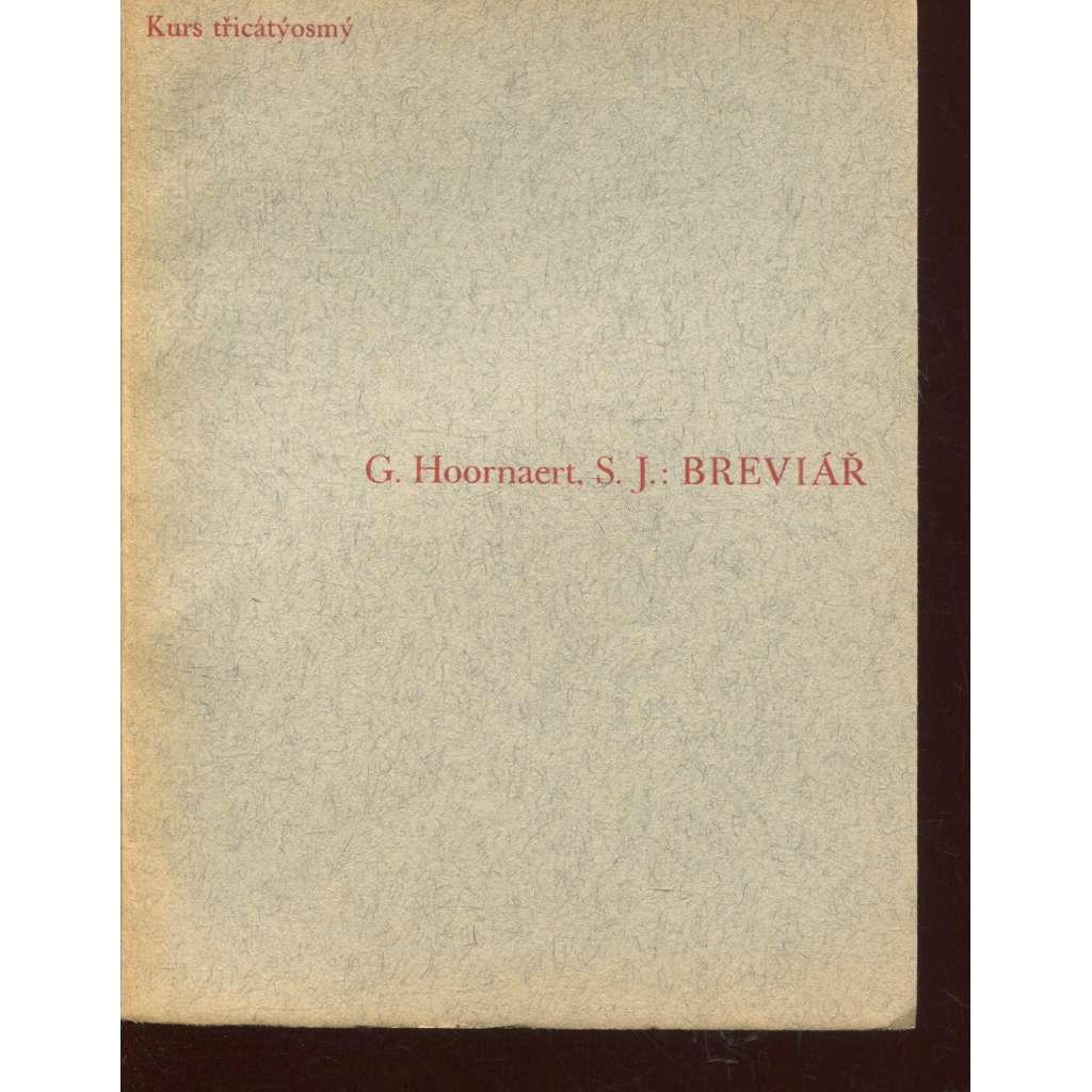 Breviář (Stará Říše na Moravě, Kurs sv. 38) - podpis Josef Florian Breviář (Stará Říše na Moravě, Kurs sv. 38) - podpis Josef Florian