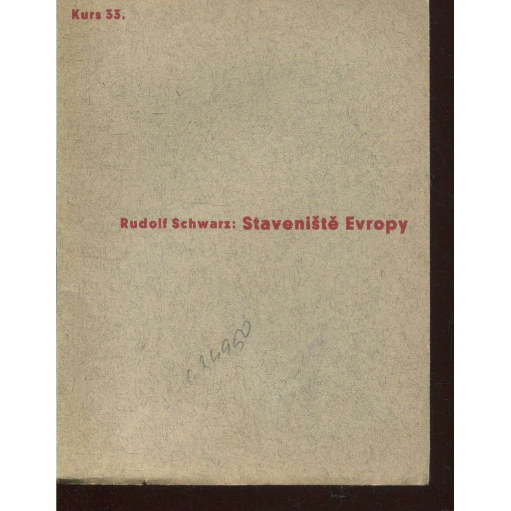 Staveniště Evropy (Stará Říše na Moravě, Kurs sv. 33) Staveniště Evropy (Stará Říše na Moravě, Kurs sv. 33)