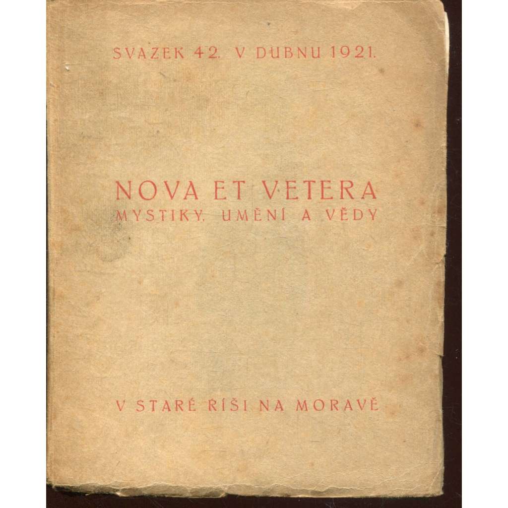 Mystiky, umění a vědy, svazek 42/1921 (Nova et vetera, Stará Říše na Moravě) Mystiky, umění a vědy, svazek 42/1921 (Nova et vetera, Stará Říše na Moravě)