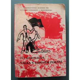 Válka v lidovém podání. Národně osvobozenecký boj volyňských a jugoslávských Čechů (edice: Opera ethnologica, sv. 7) (etnografie, folklor, Volyně, Jugoslavie, druhá světová válka)
