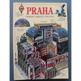 Praha. Podrobný obrazový průvodce (Architektura, výřezy, mj. Pražský hrad, Katedrála sv. Víta, Zlatá ulička, Loreta, Strahovský klášter, Valdštejnský palác, Klementinum, Obecní dům, Troja)