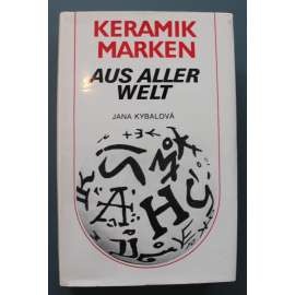 Keramik Marken aus aller Welt (Keramické značky z celého světa, keramika, porcelán, mj. Delft, Faenza, Wien)