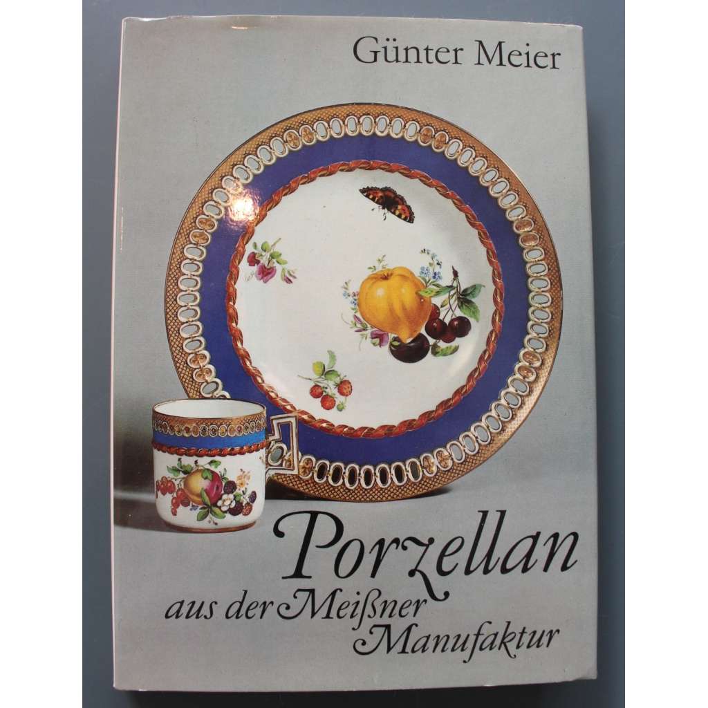 Porzellan aus der Meißner Manufaktur (Porcelán z míšeňské manufaktury, Míšeň, Sasko, talíře, sošky, vázy)