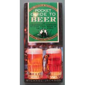 The Simon & Schuster Pocket Guide to Beer (Kapesní průvodce pivem, pivo, mj. Československo, Rakousko, Německo, Belgie, Francie, Kanada, USA)