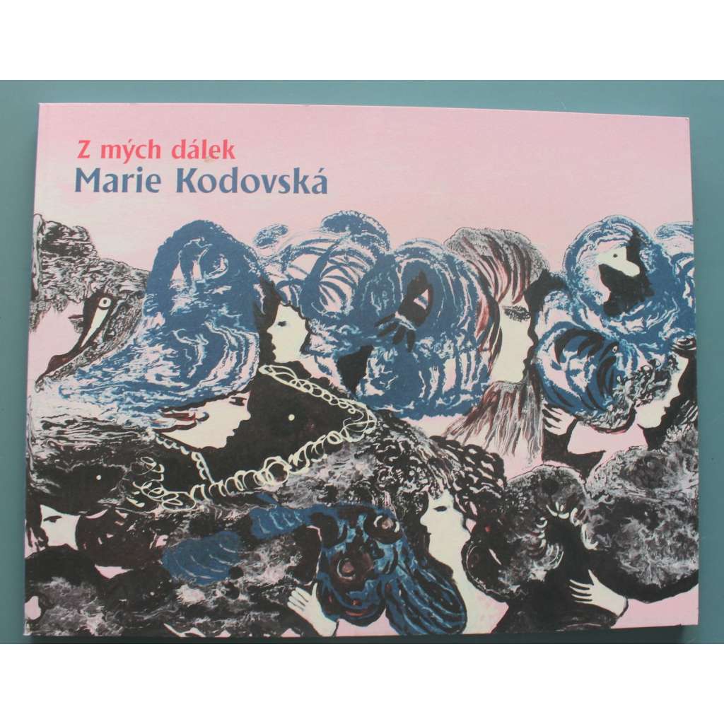 Marie Kodovská. Z mých dálek (výstavní katalog, malířství, art brut; Litoměřice)