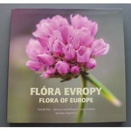 Flóra Evropy = Flora of Europe (Plzeň, botanika, Zoologická a botanická zahrada města Plzně, rostliny, fotografie, Slovensko, Balkán, Pyreneje)