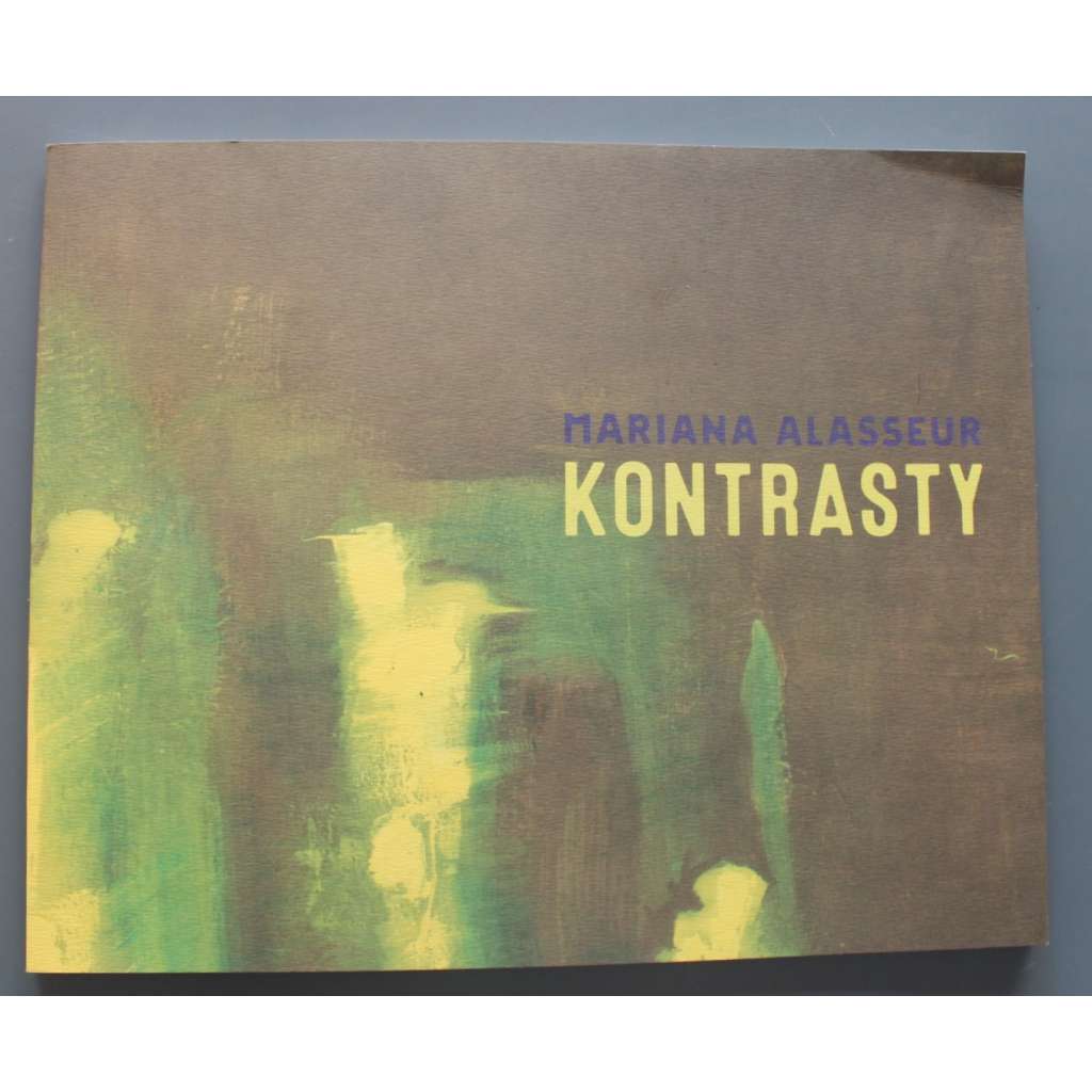 Marianna Alasseur. Kontrasty (výstavní katalog, malířství, abstrakce; Litoměřice)