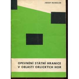 Opevnění státní hranice v oblasti Orlických hor (Orlické hory, pevnosti)