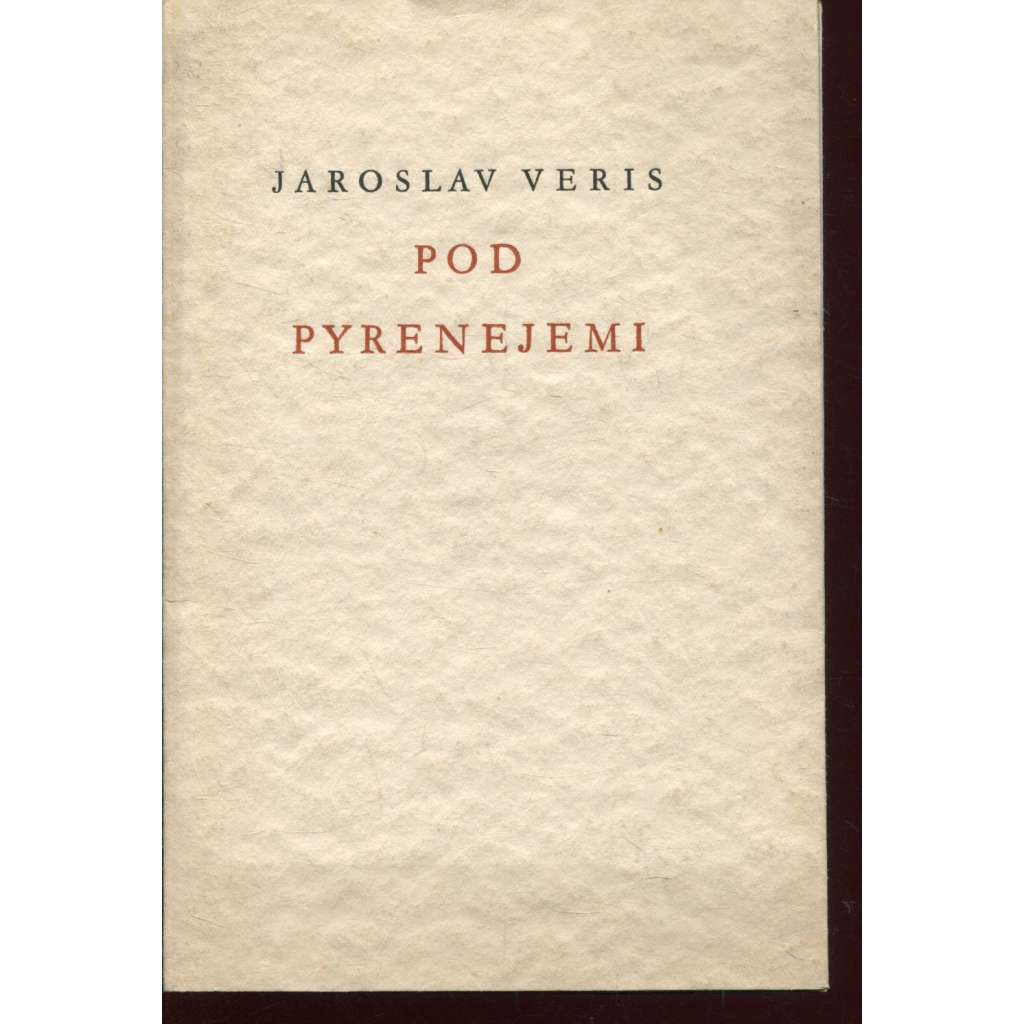 Pod Pyrenejemi (podpis Jaroslav Veris) Pod Pyrenejemi (podpis Jaroslav Veris)