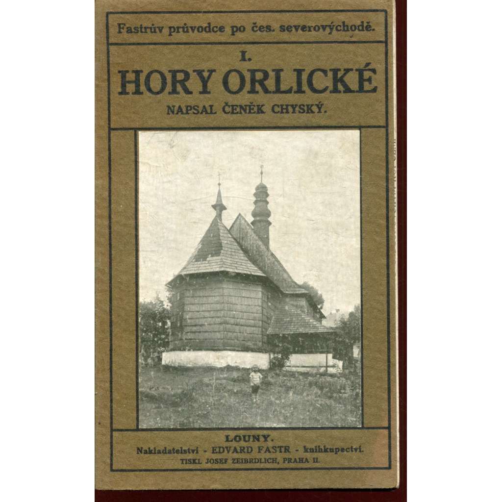 Hory orlické I. Fastrův průvodce po čes. severovýchodě