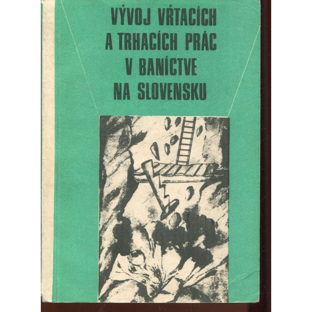 Vývoj vŕtacích a trhacích prác v Baníctve na Slovensku (text slovensky, hornictví)