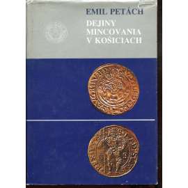 Dejiny mincovania v Košiciach (Košice) - text slovensky Dejiny mincovania v Košiciach (Košice) - text slovensky