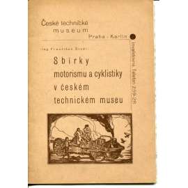 Sbírky motorismu a cyklistiky v českém technickém museu (České technické museum, Praha) - motorismus, cyklistika Sbírky motorismu a cyklistiky v českém technickém museu (České technické museum, Praha) - motorismus, cyklistika
