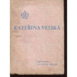 Kateřina Veliká - císařovna Ruska