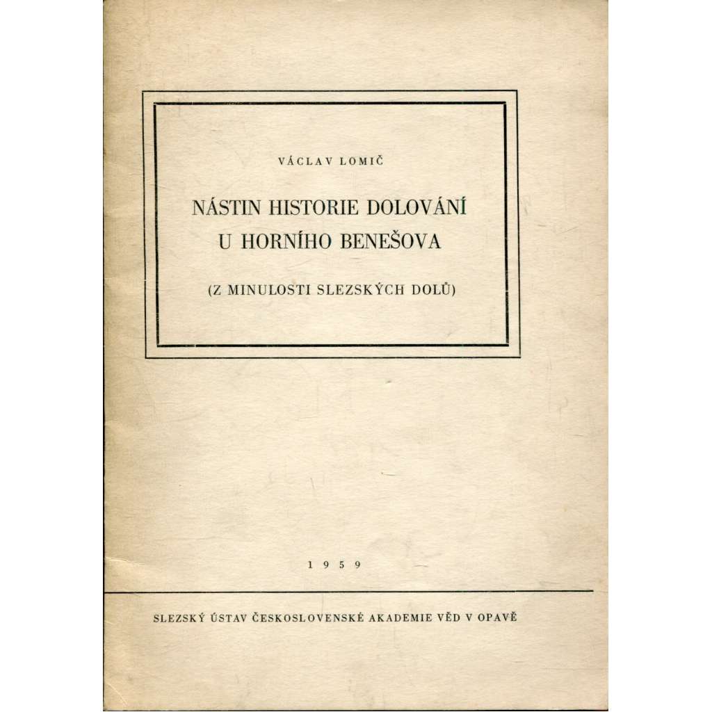 Nástin historie dolování u Horního Benešova (Horní Benešov, doly)